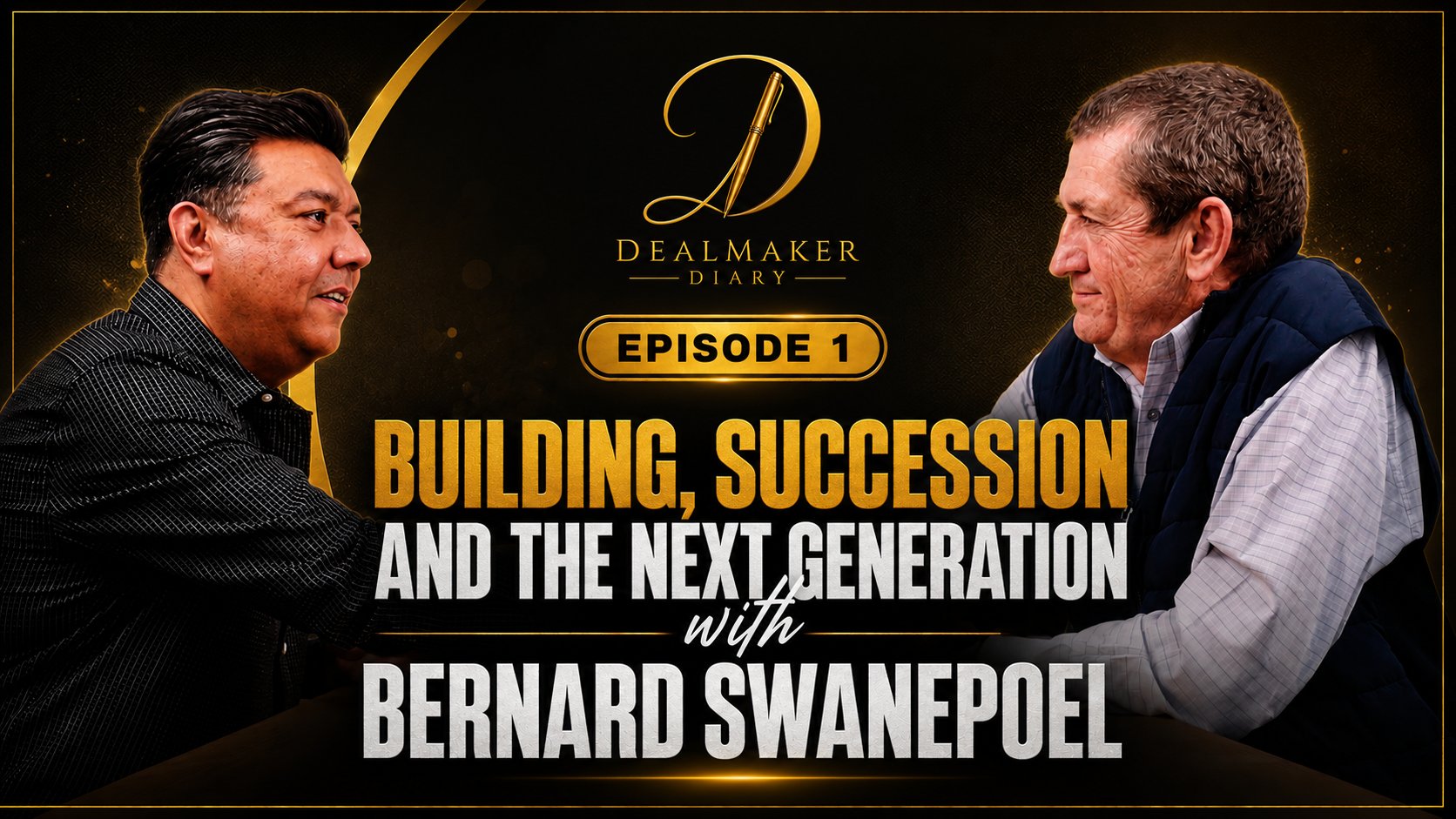 Dealmaker Diary Episode 1 — Building, succession and the next generation, with Bernard Swanepoel